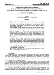 Dalam hal ini, laporan keuangan menjadi bagian penting perusahaan untuk memberikan informasi terkait dengan keuangan perusahaan secara menyeluruh. Rekonsiliasi Pajak