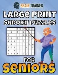 They may not go sold or multiplied in any marketable form. Sudoku Senior Citizen Printable Brain Games For Seniors Free Number Game For Seniors Sudoku Large Print Puzzle Books What Are The Best Brain Games For Seniors Paperblog