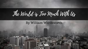 The World Is Too Much With Us William Wordsworth Poem In 2020 William Wordsworth Poems William Wordsworth Poems