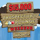 $15,000 Prospector’s Plunge