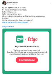 The common feature of the apps like offer up and letgo is that they allow a seller to give goods free of charge. What Happened To The Letgo App It Officially Merged With Offerup