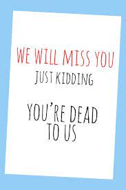 When coworkers have to quit to move onto another job or another adventure, it's always nice to wish them well in their endeavors. Going Away Card Farewell Card Funny Goodbye Card Leaving Card Funny Farewell Card Retirement Card Travel Card Printable Farewell Funny Goodbye Quotes Funny Goodbye Farewell Quotes For Coworker