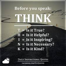 Before You Speak Think Is It True Is It Helpful Is It Inspiring Is It Necessary Is It Kind
