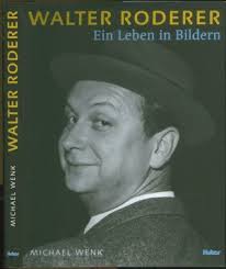 Walter Roderer: Ein Leben in Bildern“ (Michael Wenk)