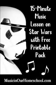 15 Minute Music Lesson On Star Wars With Free Printable Pack Music In Our Homeschool Star Wars Music Lesson Music Lessons For Kids Music Lessons