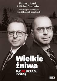 Książka Michał Szczerba, Dariusz Joński. Wielkie żniwa. Jak PiS ukradł  Polskę