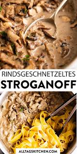 Rindsgeschnetzeltes Stroganoff Alltagskitchen In 2020 Geschnetzeltes Rindsgeschnetzeltes Stroganoff