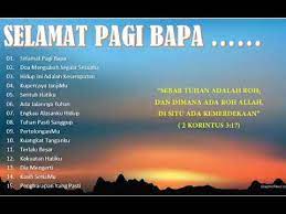 Selamat Pagi Bapa Lagu Rohani Kristen Saat Teduh 2018 True Worshippers Youtube