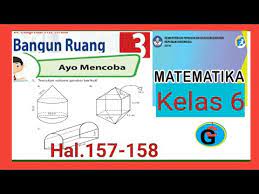 Berikut kunci jawaban tema 4 kelas 3 sd atau mi buku tematik subtema 4 pembelajaran 4 kurikulum 2013 edisi revisi 2017, halaman 158, 159, 160, 161, dan 162. Jawaban Matematika Kelas 6 Sd Halaman 157 158 Ayo Mencoba 157 Volume Gabungan Bangun Ruang Youtube