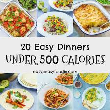 Try these four recipes that will keep you healthy and won't set you back. 20 Easy Dinners Under 500 Calories Easy Peasy Foodie