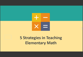 5 Strategies In Teaching Elementary Math Teaching Math Elementary Teaching Elementary Maths Tuition