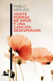 ¿cual era el nombre completo de pablo neruda? Veinte Poemas De Amor Y Una Cancion Desesperada Pablo Neruda Home Facebook