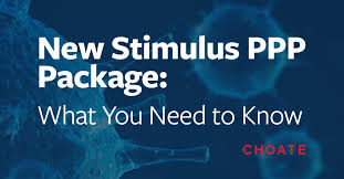 New Stimulus Ppp Package What You Need To Know Choate Hall Stewart Llp