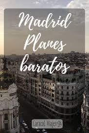 Madrid Planes Baratos Tres Dias De Recorrido Rutas Por Madrid Baratas Que Hacer En Madrid Barato Madrid Que Hacer En Madrid Madrid Turismo Viaje A Madrid