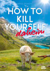 How about killing yourself like a man? How To Kill Yourself Daheim Paperback Ravensbuch Online Shop Bucher Veranstaltungen Ebooks