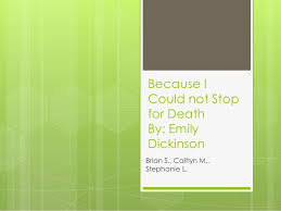 Because I Could Not Stop For Death By Emily Dickinson