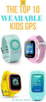 Best Gps Watch For Kids 2019 Gps Watch Wearable Device Gps