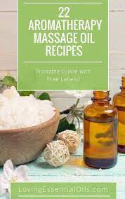 22 Aromatherapy Massage Oils Free Essential Oil Recipe Guide Recipe Aromatherapy Recipes Massage Oils Recipe Diy Essential Oil Recipes