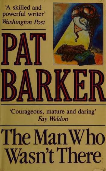 The man who wasn't there : Barker, Pat : Free Download, Borrow, and  Streaming : Internet Archive