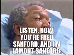 John frederick sanford was a major league baseball pitcher. Yarn Listen Now You Re Fred Sanford And I M Lamont Sanford Sanford And Son 1972 S01e11 Tv Or Not Tv Video Gifs By Quotes Df5a6c89 ç´—