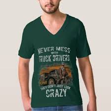 Never Mess With Truck Drivers T Shirt Zazzle Com Shirts T Shirt Truck Driver