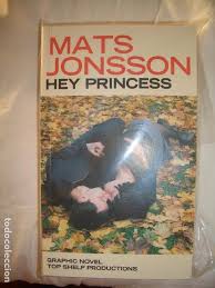 Hey princess is a story of moving to the big city, and being young, insecure, and desperate to be at least as hip as everyone else. Hey Princess Top Shelf 2010 Buy Old European Comics At Todocoleccion 130236606