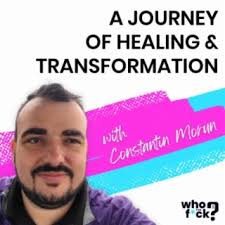 A Journey of Healing & Transformation with Constantin Morun