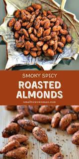 Smoky Spicy Roasted Almonds Recipe Roasted Almonds Recipe Seasoned Almonds Recipe Spiced Almonds