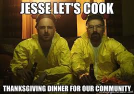Gobble Up These Hilarious Thanksgiving Memes Funny Thanksgiving Memes Bad Memes Breaking Bad