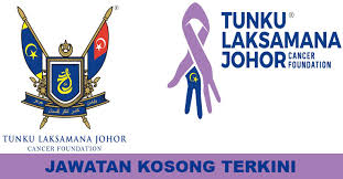 The construction for the tunku laksamana johor cancer centre (tljcc) will begin by the third quarter of 2018 and is expected to commence the family launched the tunku laksamana johor cancer foundation on 6 august 2016 which is dedicated to providing financial assistance to needy. Kekosongan Terkini Di Tunku Laksamana Johor Cancer Foundation Jobkini Com Jawatan Kosong Swasta Glc Dan Kerajaan Terkini