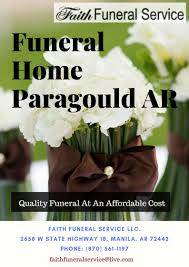 Faith Funeral Service The Only Funeral Home Arrangements And Cremation Service Providers In Paragould Ar P Funeral Services Funeral Home Funeral Arrangements