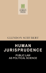 Human Jurisprudence: Public Law as Political Science