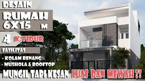 7 denah rumah minimalis ukuran 6x15 meter 2 kamar tidur 1 lantai + tampak depan. Desain Rumah 6x15 M 4 Kamar Tidur Fasilitas Kolam Renang Mushola Dan Rooftop Youtube