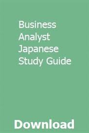Business Analyst Japanese Study Guide Business Analyst Study Guide Business Analysis