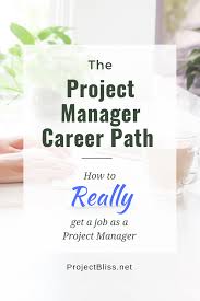 Project Manager Career Path Project Bliss Career Path Project Management Career Planning