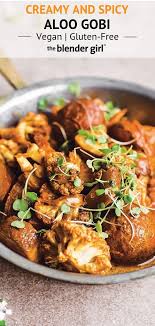 Spicy Vegan Aloo Gobi Gluten Free Dairy Free The Blender Girl Aloo Gobi Gobi Recipes Nut Free Recipes