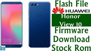 Flash File Huawei Honor View 10 Firmware Download Stock Rom Firmware Huawei Rom