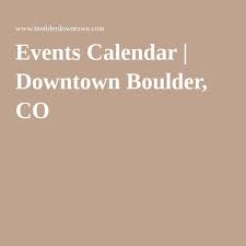 Events Calendar Downtown Boulder Co Event Calendar Event Bouldering
