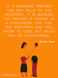 Since many people who have aspd don't recognize these traits as a problem, watching for consistent. Sociopath Quotes Healthyplace