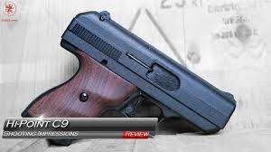 Whats this $600 difference you are talking about? Hi Point C9 Shooting Impressions And Range Review Youtube