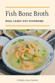 Healing Fish Bone Broth Recipe For Leaky Gut Christy S Cozy Corners Recipe Broth Recipes Bone Broth Recipe Fish Broth Recipe