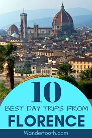 Not all florence day trips need necessarily be to other cities, as is the case with cinque terre, one of the best places to visit from florence. Day Trips From Florence The Top 10 Day Trips From Florence Italy