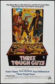 3 Tough Guys With Isaac Hayes Lino Ventura Fred Williamson Blaxploitation Film Tough Guy Vintage Movies