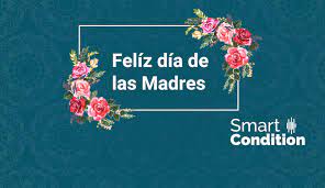 Bonitas frases para enviar a mamá este 10 de mayo. Feliz Dia De Las Madres De Parte De Smart Condition Smart Condition