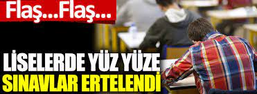 Koronavirüs salgının türkiye genelinde yayılmasını önlemek adına hangi sınavlar ertelendi 2020? Liselerde Yuz Yuze Sinavlar Ertelendi