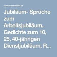 Jubilaum Spruche Zum Arbeitsjubilaum Gedichte Zum 10 25 40 Jahrigen Dienstjubilaum Reden Lustig Orginel Spruche Spruche Zum 40 Gluckwunsche Zum Jubilaum