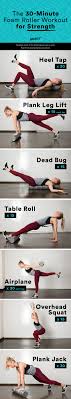 Foam Roller Exercises The Best Moves For Strength