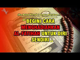 Begini Caranya Menghadiahkan Surah Al Fatihah Untuk Diri Sendiri Youtube Gambar