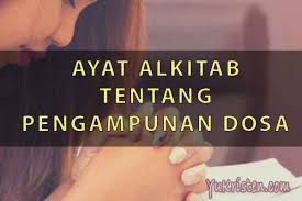 Lewat doa kita mengutarakan segala permohonan hidup kita. 20 Ayat Alkitab Tentang Pengampunan Dosa Yukristen
