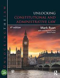 Queen mary, university of london. Unlocking Constitutional And Administrative Law 4th Ed